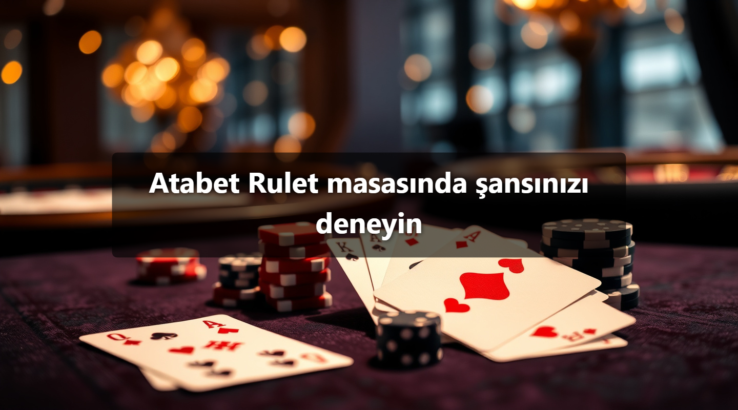 Atabet Rulet masasında şansınızı deneyin